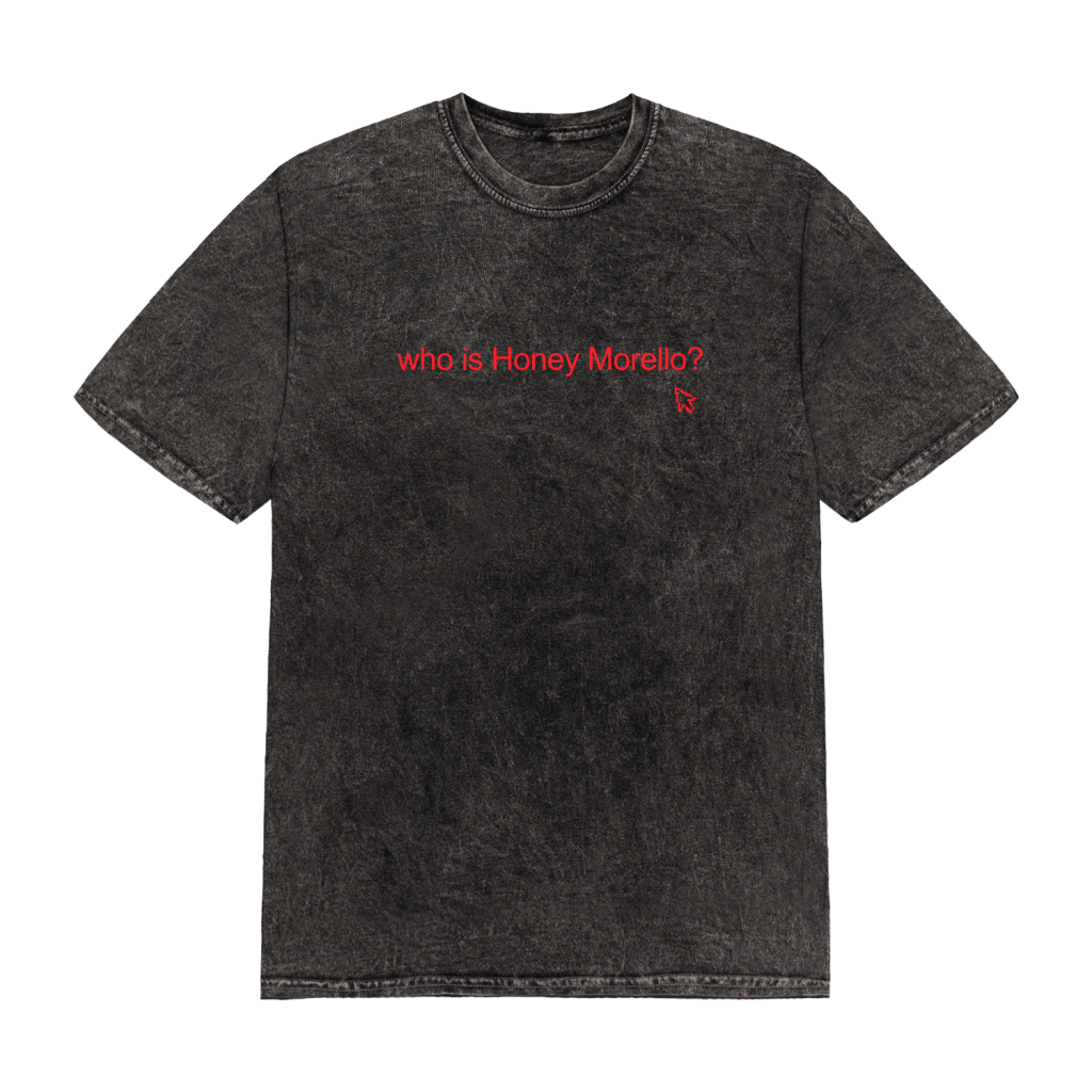 Who Is Honey Morello? Tee (Pre-order)
